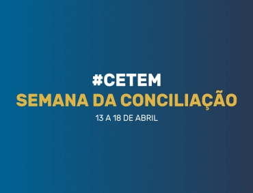 Semana da Conciliação CETEM