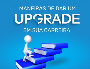 Maneiras de dar um Upgrade em sua carreira