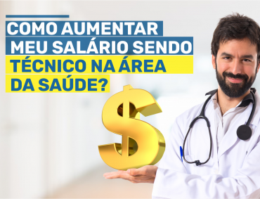 Como aumentar meu salário sendo técnico na área da saúde?