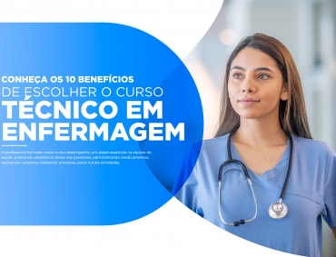 10 benefícios da escolha do curso Técnico em Enfermagem