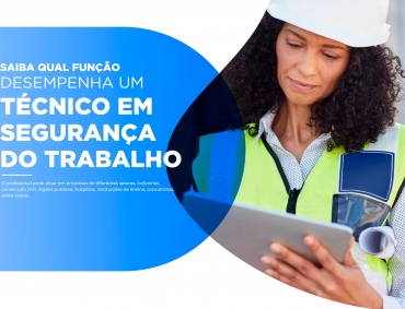 Qual função desempenha um Técnico em Segurança do Trabalho ?