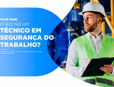 O que faz um técnico em segurança no trabalho?