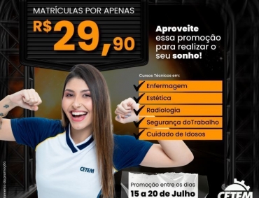 A Maior Promoção do Ano em Cursos Técnicos do CETEM chegou! 